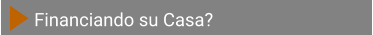 Financiando su Casa?