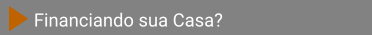 Financiando sua Casa?